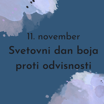 11. November - Svetovni dan boja proti odvisnosti